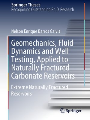 cover image of Geomechanics, Fluid Dynamics and Well Testing, Applied to Naturally Fractured Carbonate Reservoirs